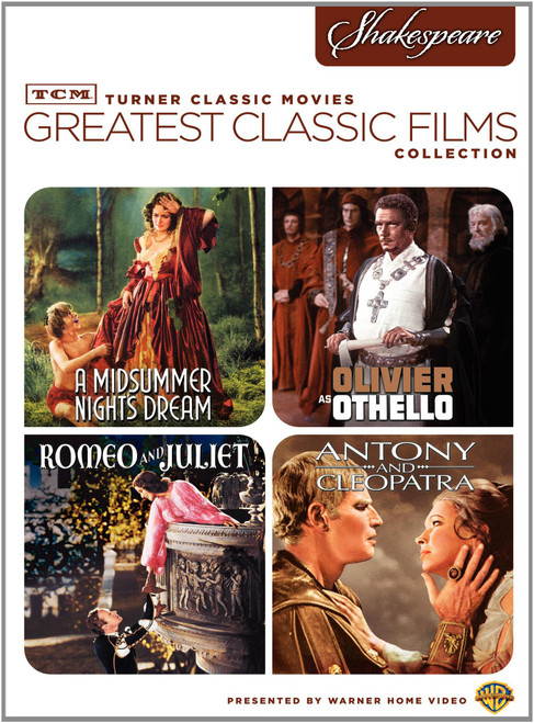 TCM Greatest Classic Films Collection, Shakespeare (A Midsummer Night?s Dream / Othello / Romeo and Juliet / Antony and Cleopatra)