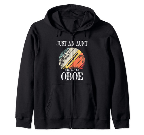 Just An Aunt Who Loves Oboe Zip Hoodie