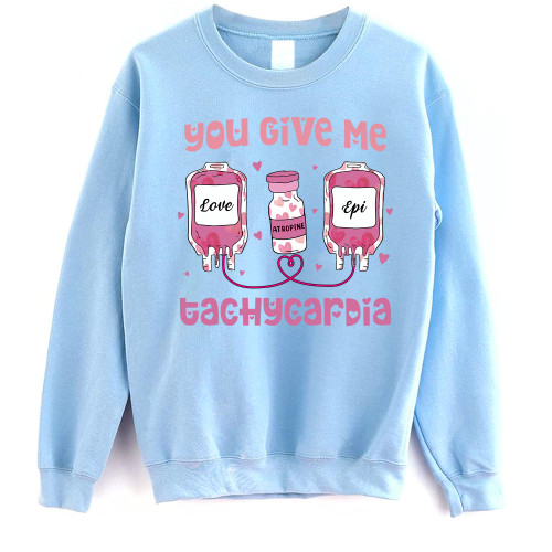 SPYRAMID Nurse Valentine sweatshirt, You give me tachycardia sweatshirt, nurse sweater, Funny nurse Valentine crewneck 3XL Light Blue