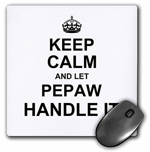 3dRose Keep Calm and let Pepaw Handle it. Fun Funny Grandpa Grandfather Gift, Mouse Pad, 8" by 8" (mp_233121_1)