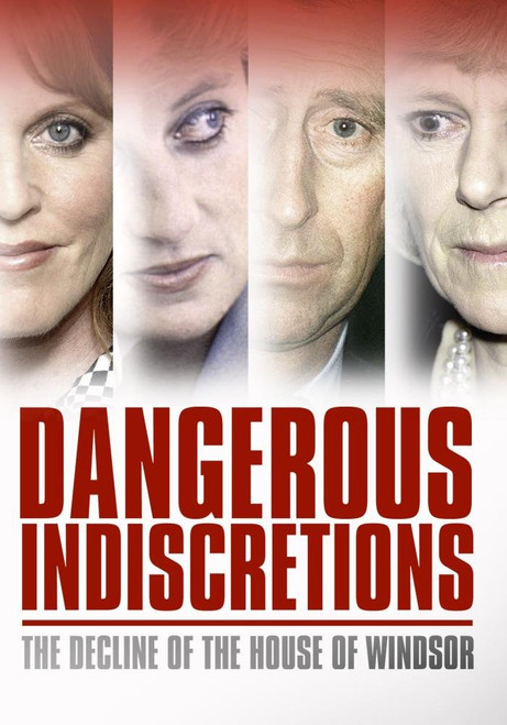 Dangerous Indiscretions: The Decline of the House of Windsor