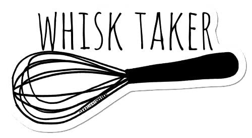 Funny Die Cut Bumper Stickers, Car Art, Bike Vinyl, Weatherproof (Whisk Taker)