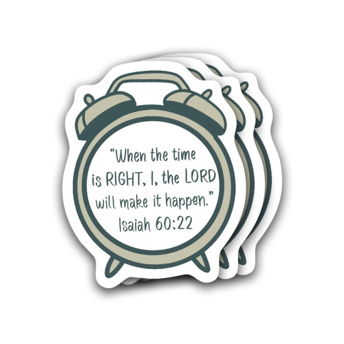 Isaiah 60 22 When The Time is Right I The Lord Will Make It Happen Clock Prayer Sticker