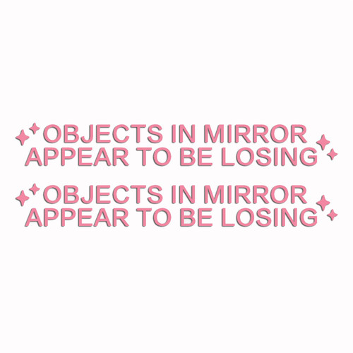 2 x Objects in Mirror Appear to Be Losing Decal, Funny Car Decal, Mirror Sticker, Rear View Mirror Decal, Car Sticker, New Car Decor (Pink)