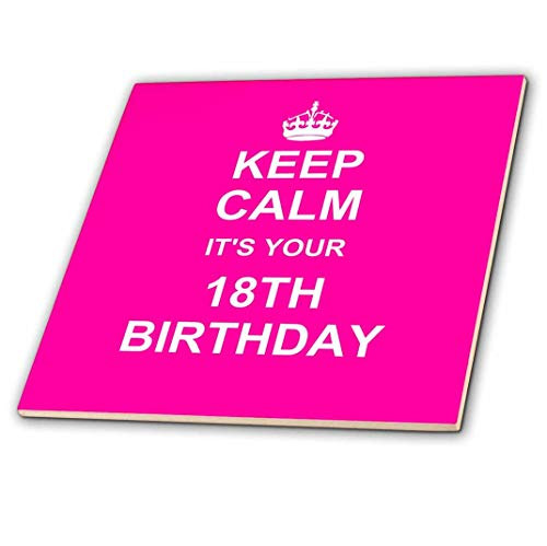 3dRose ct_157651_2 Keep Calm its Your 18Th Birthday-Hot Pink Girly Girls Fun Stay Calm About Turning Eighteen Adult-Ceramic Tile, 6-Inch