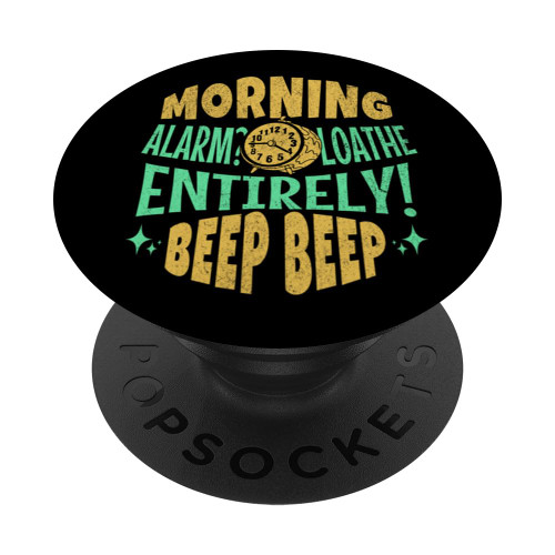 Sleepy Morning Alarm Clock I Loathe! Funny I Love My Bed PopSockets Standard PopGrip