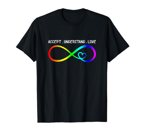Accept Understand Love Heart Infinity Autism Awareness T-Shirt Accept Understand Love Heart Infinity Autism Awareness T-Shirt