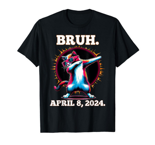 Total Solar Eclipse 2024 Funny Dabbing Cat Meme Saying Bruh T-Shirt