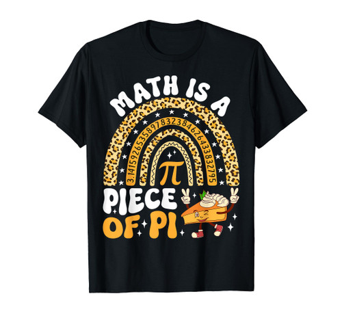 Funny Rainbow Math Is A Piece Of Pi Teacher Pi Day 3 14 Pie T-Shirt