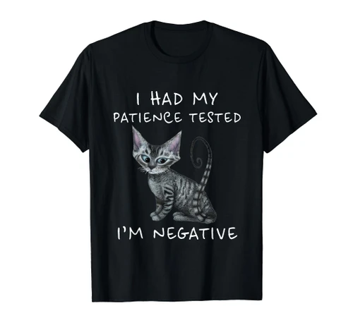 I Had My Patience Tested I'm Negative Cat Funny Women Kids T-Shirt