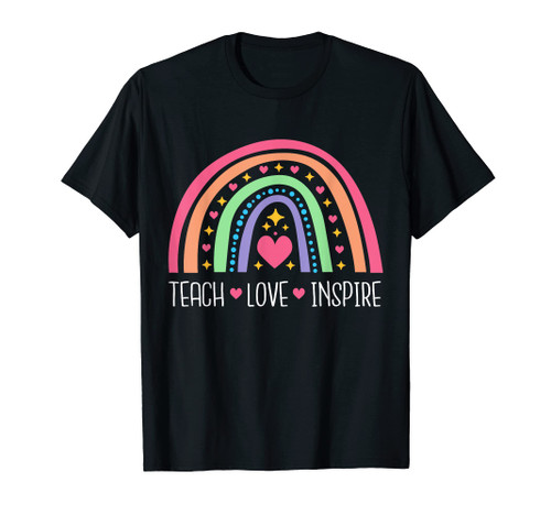Teach Love Inspire Rainbow Inspirational Teacher Women T-Shirt Teach Love Inspire Rainbow Inspirational Teacher Women T-Shirt