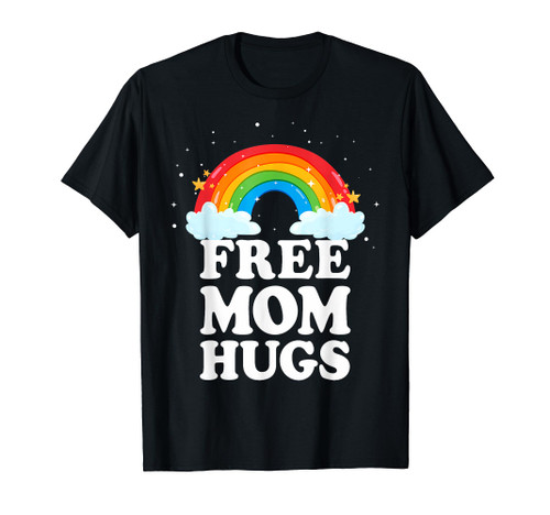 Funny Free Mom Hugs Rainbow Flag Lgbtq Gay Pride T-Shirt Funny Free Mom Hugs Rainbow Flag Lgbtq Gay Pride T-Shirt