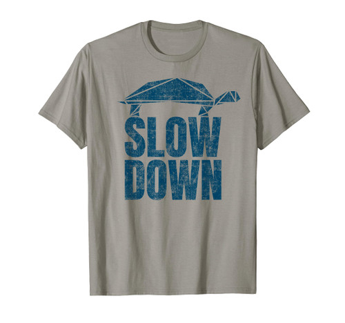 Slow Down Funny Cool Turtle Keep Calm No Stress Office Gift T-Shirt
