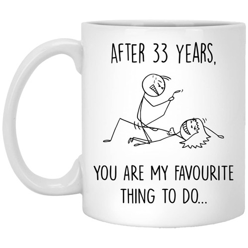 33 Year Anniversary Mug For Him And Her, 33Rd Wedding Anniversary Mug For Husband And Wife, 33Rd Year Dating Anniversary Cup, You're My Favorite Thing To Do Mug 11oz 33 Year Anniversary Mug For Him And Her, 33Rd Wedding Anniversary Mug For Husband And Wife, 33Rd Year Dating Anniversary Cup, You're My Favorite Thing To Do Mug 11oz