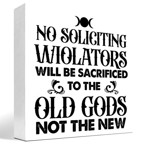 No Soliciting Sign for House Funny Violators will be Sacrificed to the Old Gods not the New Wood Block Sign Desk Decor,Gothic Wooden Box Plaque Sign Desk Decor for Home Shelf Table Decor Decorations
