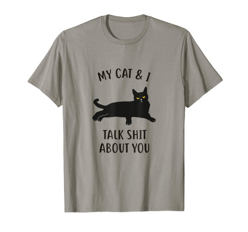 Cat Shirt: My Cat & I Talk About You Funny Black Cat T-Shirt