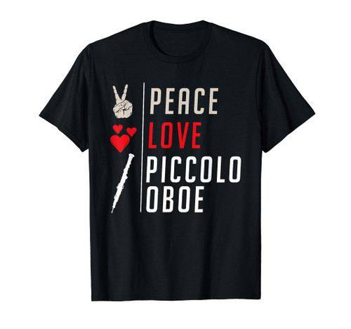 Peace Love Piccolo Oboe Marching Band Piccolo Oboe Players T-Shirt Peace Love Piccolo Oboe Marching Band Piccolo Oboe Players T-Shirt