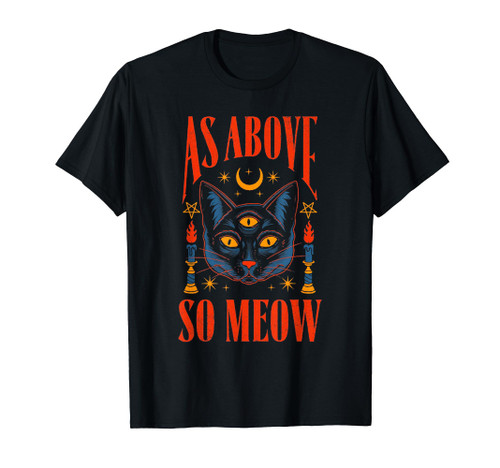 As Above So Meow Magic Cat Halloween Costume T-Shirt As Above So Meow Magic Cat Halloween Costume T-Shirt