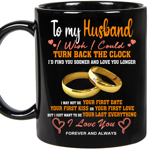 PerfectoStore Personalized Fathers Day Gift for Man, Husband on Wedding Anniversary, Birthday, Christmas - To my Husband i wish i could turn back the clock coffee cup (Black,11oZ)