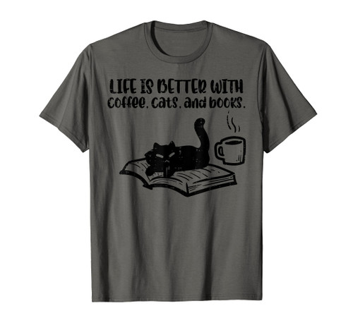 Life Is Better With Coffee Cats Books Fur Mom Bookworm Women T-Shirt