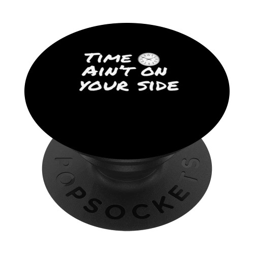 Funny Clock Graphic Novelty Humor Tees PopSockets Swappable PopGrip