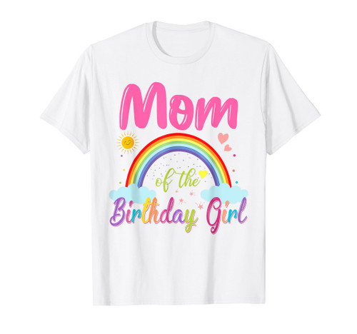 Mom Of The Birthday Girl Rainbow Birthday Matching Family T-Shirt