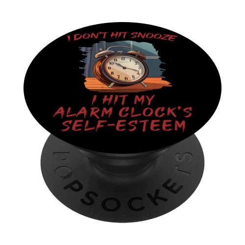 Funny Bedside Alarm Clock for Self-Esteem morning PopSockets Standard PopGrip