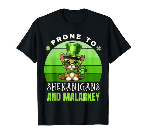 Prone To Shenanigans And Malarkey Funny Cat Patrick's Day T-Shirt Prone To Shenanigans And Malarkey Funny Cat Patrick's Day T-Shirt