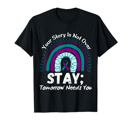 Your Story Is Not Over Stay Tomorrow Needs You Rainbow Style T-Shirt