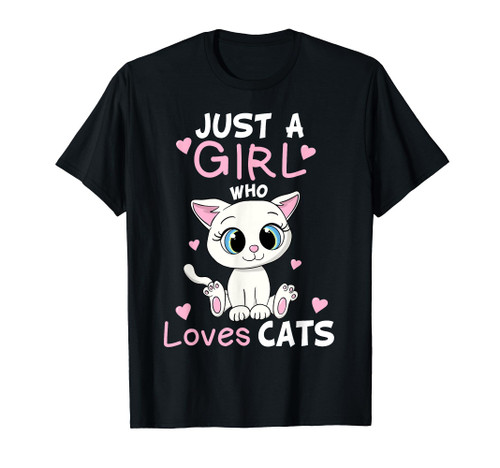 Just A Girl Who Loves Cats Funny Cute Kitten Lover Cat Gift T-Shirt