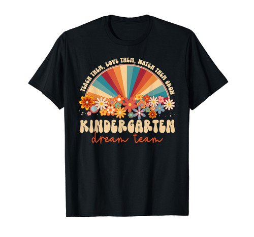 Kindergarten Dream Team Retro Rainbow Back To School Teacher T-Shirt Kindergarten Dream Team Retro Rainbow Back To School Teacher T-Shirt