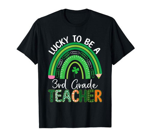 St. Patrick's Day Lucky To Be A 3rd Grade Teacher Rainbow T-Shirt