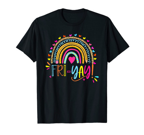 Happy Fri-Yay Friday Lovers Fun Teacher Gift Leopard Rainbow T-Shirt