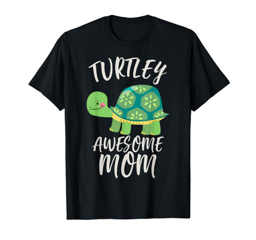 Cute Turtle Mom TShirt Turtley Awesome Gift T-Shirt Cute Turtle Mom TShirt Turtley Awesome Gift T-Shirt