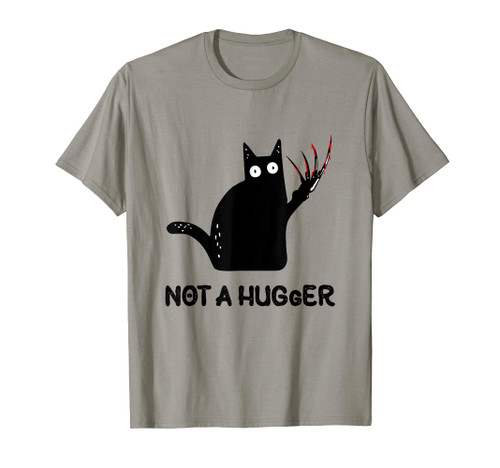 Funny Cat Not A Hugger, Sarcastic Cat Saying Humor Joke T-Shirt