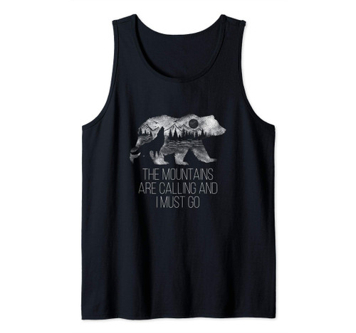 The Mountains Are Calling And I Must Go camping gift Tank Top