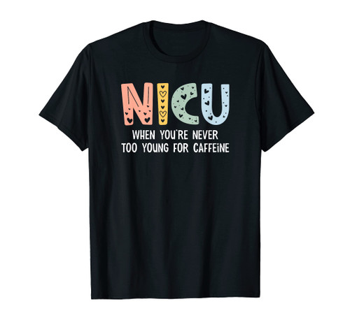 Retro NICU Nurse ICU Neonatal Funny Rainbow Caffeine Lover T-Shirt Retro NICU Nurse ICU Neonatal Funny Rainbow Caffeine Lover T-Shirt