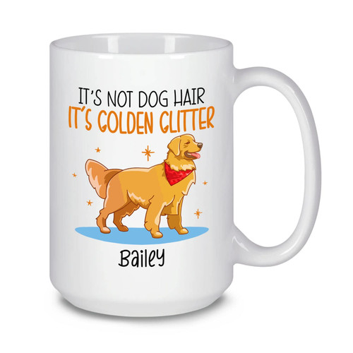 It's Not Dog Hair It's Golden Glitter Mug, Funny Golden Retriever Dog Coffee Mug Custom Name, Personalized Golden Retriever Mug Gifts For Dog Lovers, Golden Retriever Dog Coffee Cups 11oz 15oz