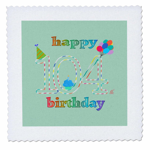 3dRose Happy 104th Birthday, Cupcake with Candle, Balloons, Hat,... - Quilt Squares (qs_352188_9)