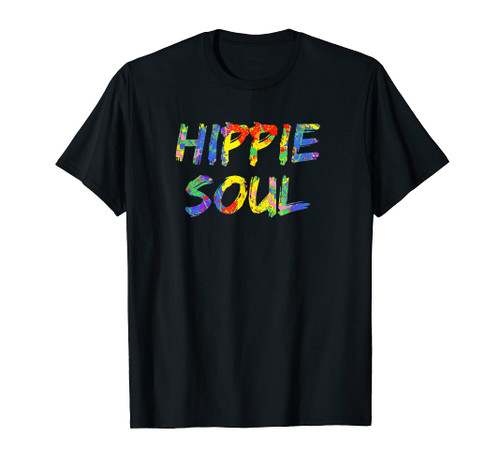 Colorful Hippie Artwork Rainbow Design Quote Hippie Soul T-Shirt