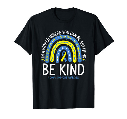 Be Kind Rainbow World Down Syndrome Awareness Day T-Shirt