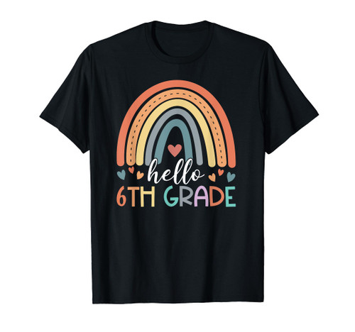 Hello Sixth Grade Back To School 6th Grade Teacher Rainbow T-Shirt
