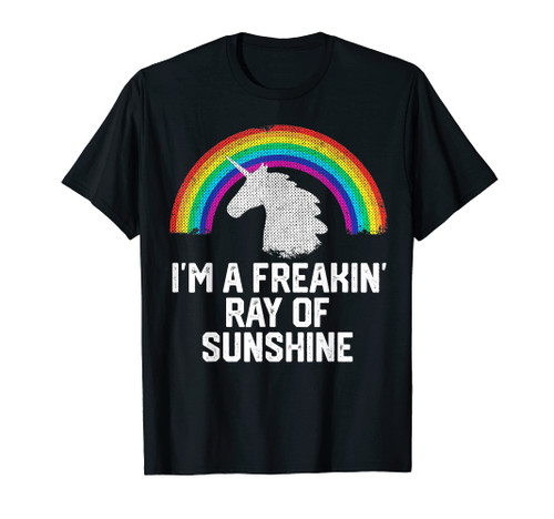 I'M A FREAKIN' RAY OF SUNSHINE Funny Unicorn Rainbow Gift T-Shirt I'M A FREAKIN' RAY OF SUNSHINE Funny Unicorn Rainbow Gift T-Shirt
