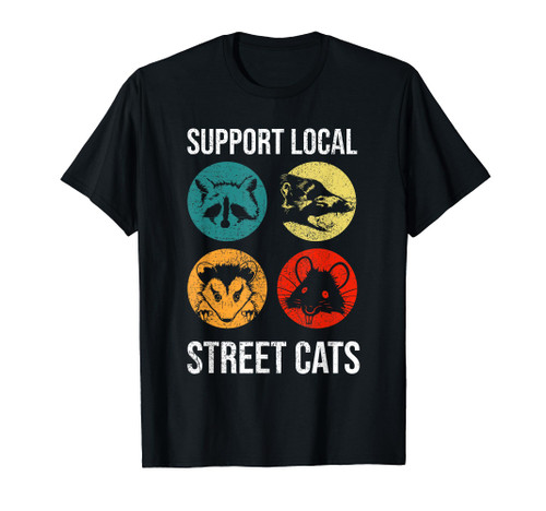 Support Local Street Cats Tropique Skunk Opossum Raccoons T-Shirt