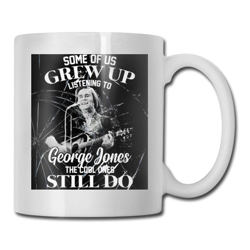 Agriism Some Of Us Grew Up Listening To George Jones Coffee Mug Ceramic Cup 11 Oz For Men And Women Who Love Mugs