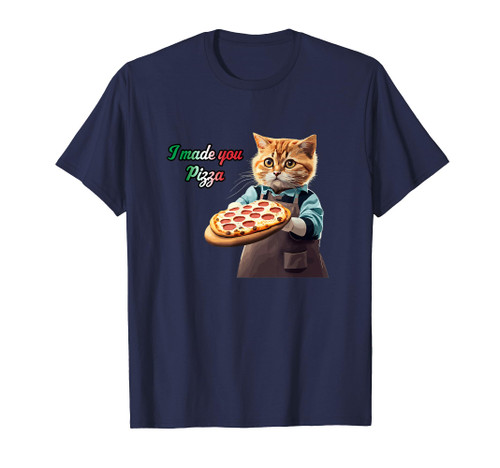 Cute Kitty Cat Pizza Chef - I Made You Pizza Cat Lover Pie T-Shirt