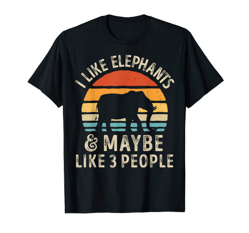 I Like Elephants And Maybe Like 3 People Elephant Retro T-Shirt