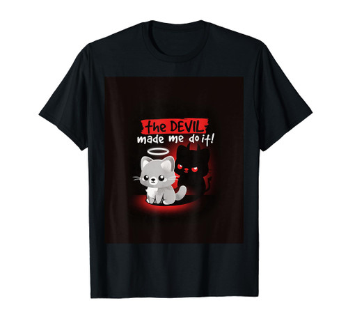I'm Angel Dog But Devil Cat Made Me Do it T-Shirt