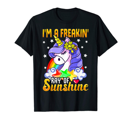 Sarcastic I'm A Freakin' Ray of Sunshine Unicorn T-Shirt Sarcastic I'm A Freakin' Ray of Sunshine Unicorn T-Shirt
