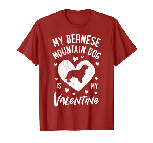 My Bernese Mountain Dog Is My Valentine Valentines Day Cute T-Shirt My Bernese Mountain Dog Is My Valentine Valentines Day Cute T-Shirt